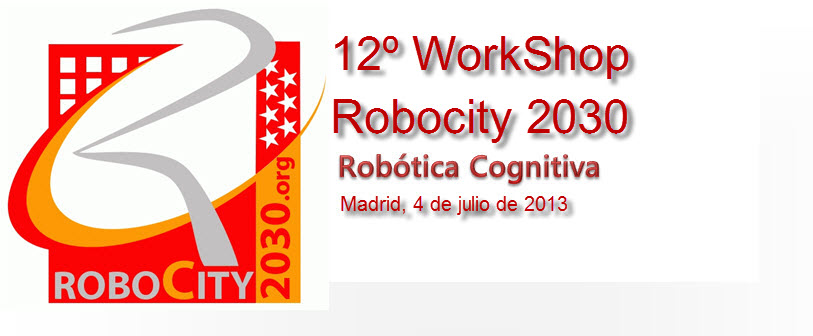 XII Workshop - Robocity2030 - Julio 2013 - UNED